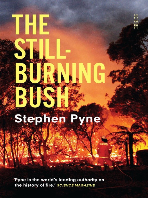 Title details for The Still-Burning Bush by Stephen Pyne - Available